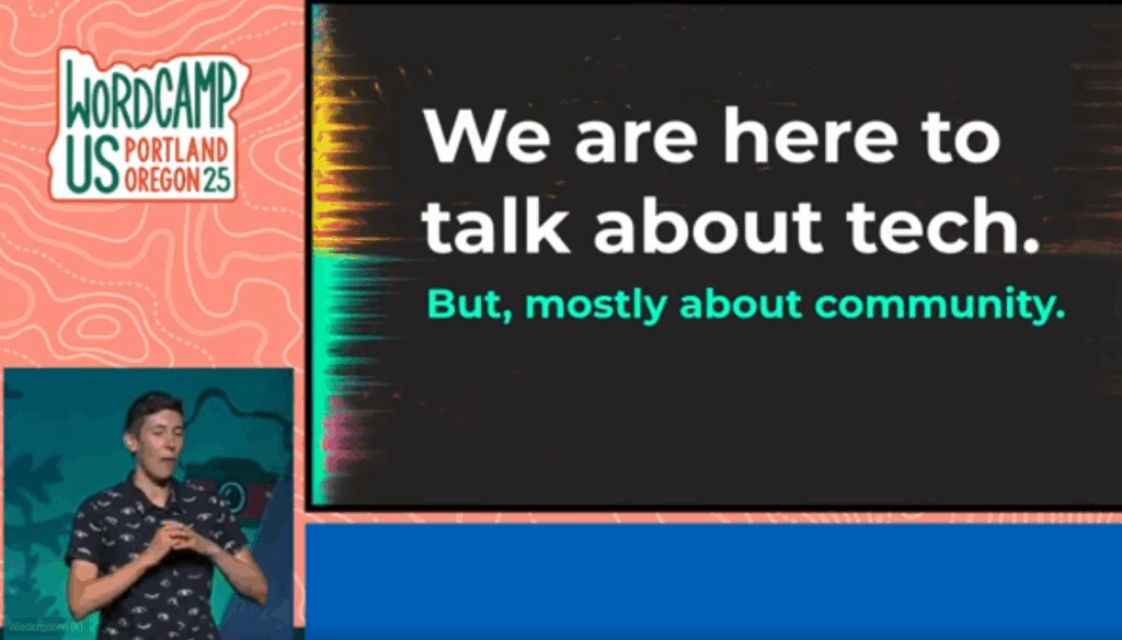 Screenshit Bühne Track 1 WordCamp US 2025 : we are here to talk about tech, but mostly aboout community